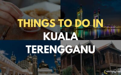 Perkara popular untuk dilakukan di Kuala Terengganu – Semua yang anda perlu tahu